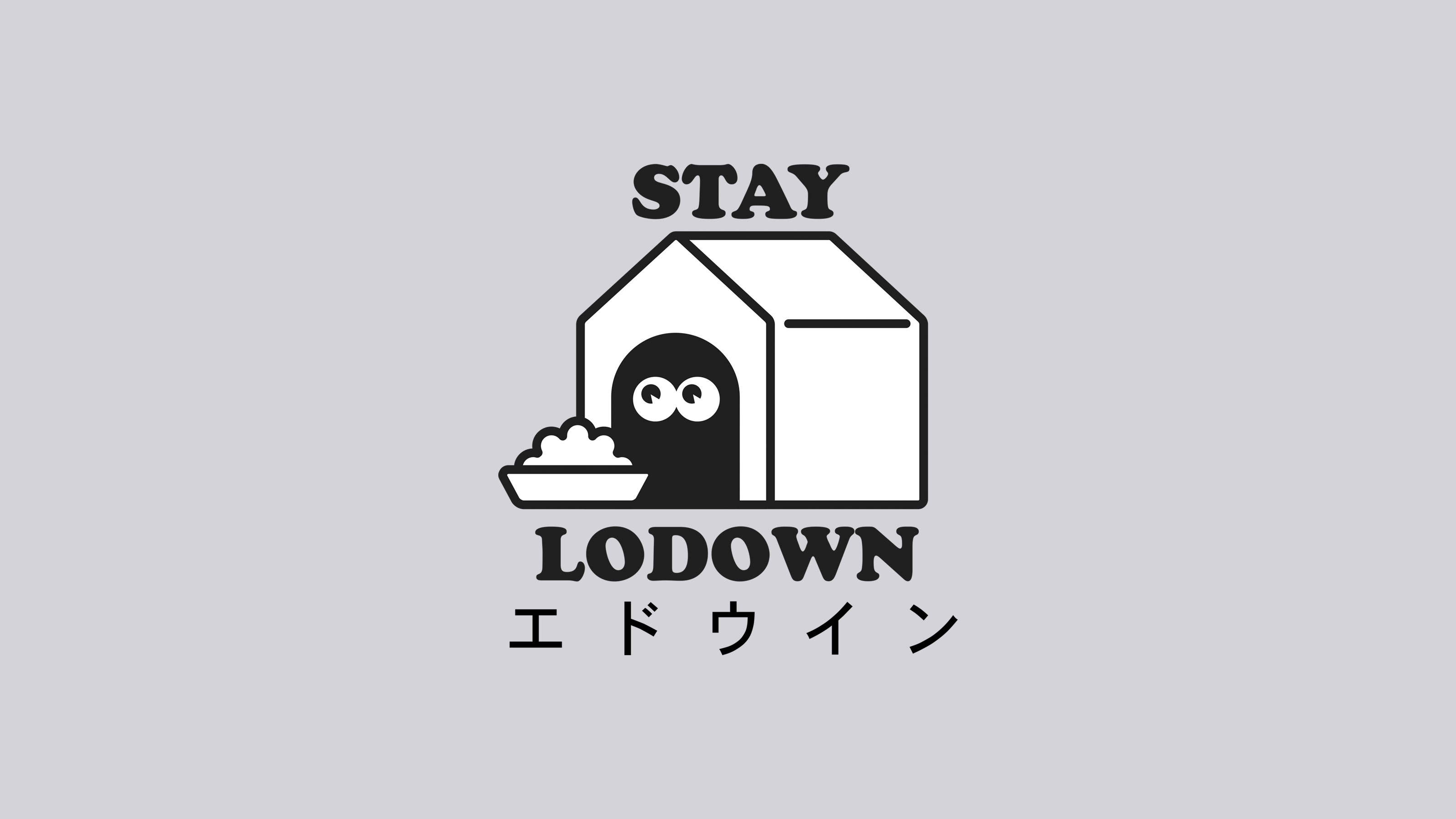 STAY LODOWN